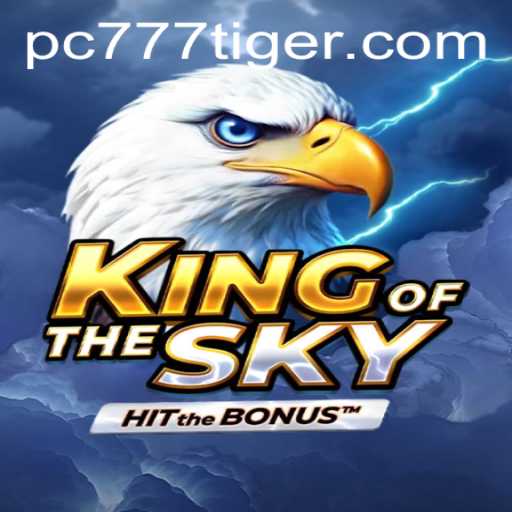 Discover the Thrills of KingOfTheSky: A New Gaming Experience