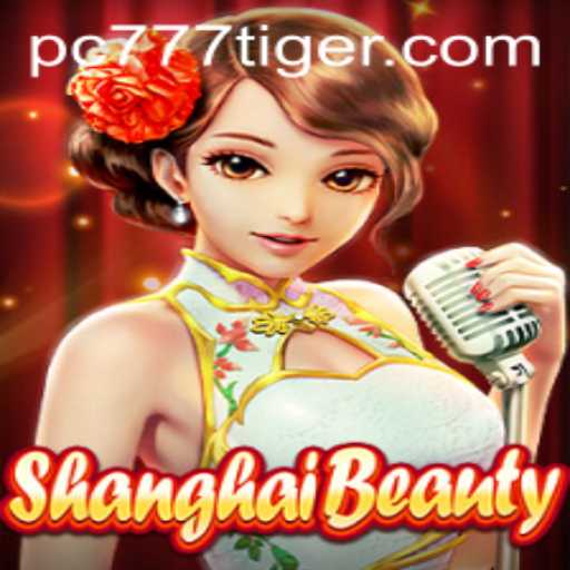 Exploring the World of ShanghaiBeauty and Its Unique Connection to 777tiger
